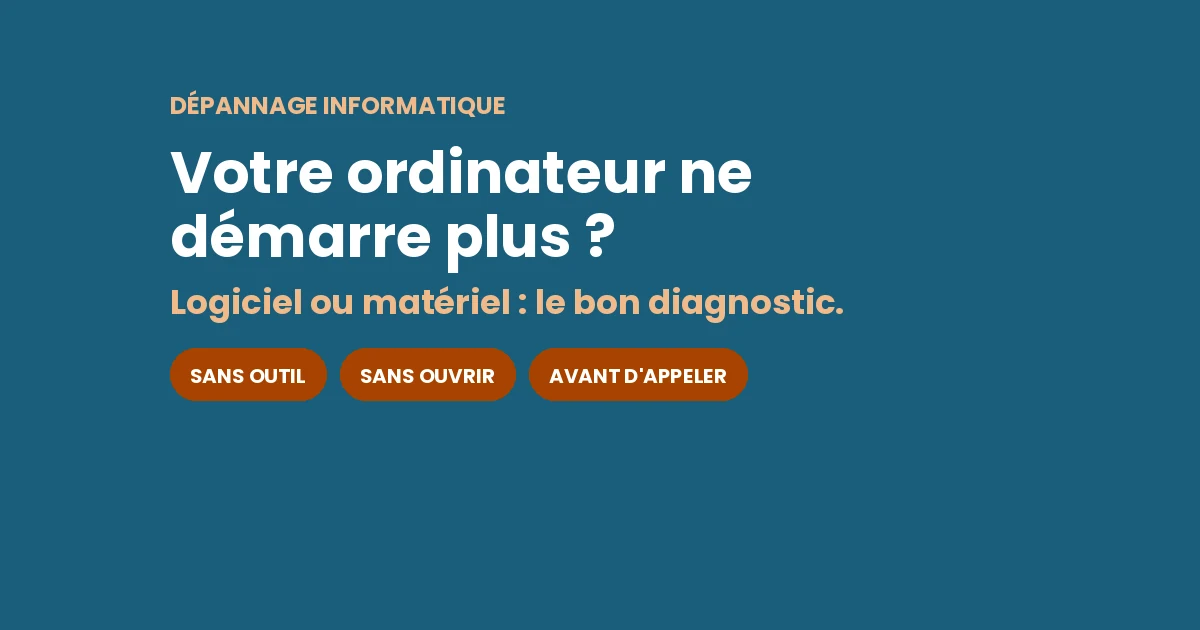 Votre ordinateur ne démarre plus ? Logiciel ou matériel : le bon diagnostic, sans outil et sans ouvrir.
